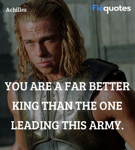 You are a far better king than the one leading this army. image