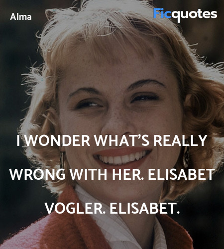 I wonder what's really wrong with her. Elisabet Vogler. Elisabet. image