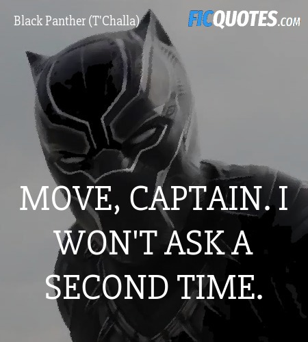 Move, Captain. I won't ask a second time. image