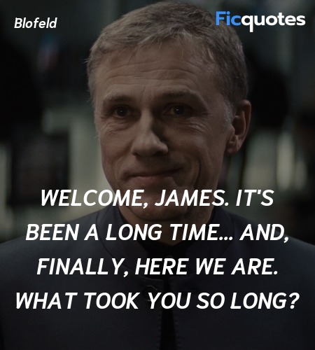 Welcome, James. It's been a long time... and, finally, here we are. What took you so long? image