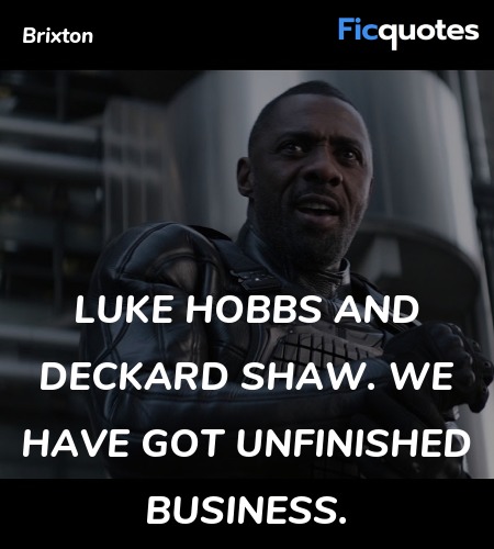 Luke Hobbs and Deckard Shaw. We have got unfinished business. image