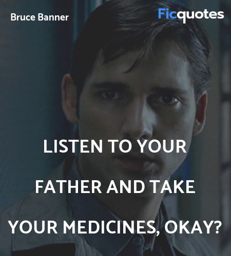  Listen to your father and take your medicines, okay? image