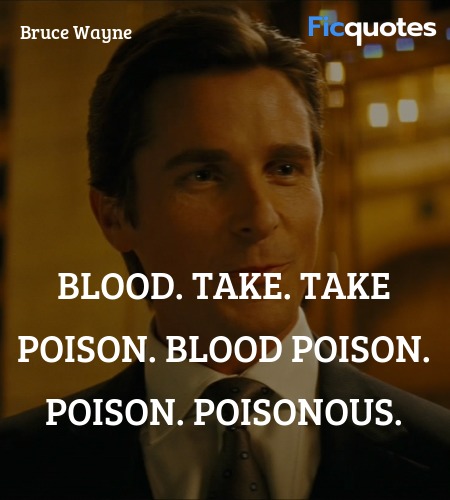 Blood. Take. Take poison. Blood poison. Poison. Poisonous.
  image