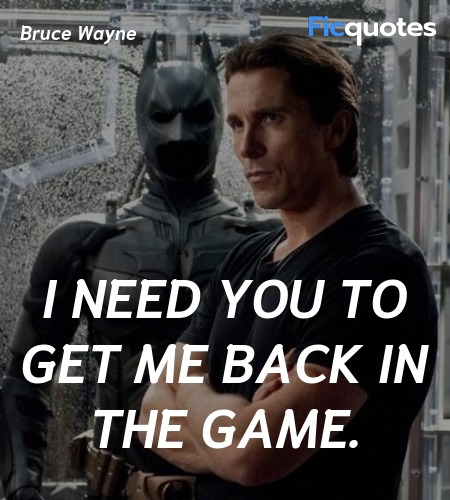 I need you to get me back in the game. image
