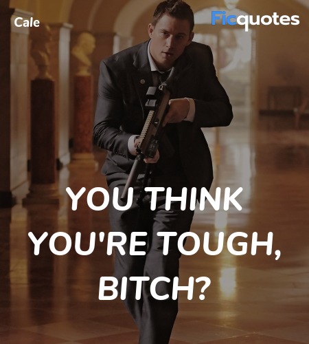 You think you're tough, bitch? image