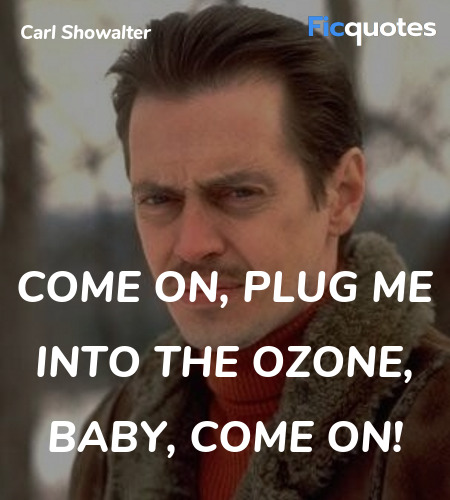 Come on, plug me into the ozone, baby, come on! image