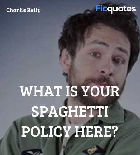 What is your spaghetti policy here? image