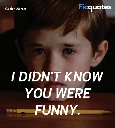 The Sixth Sense Quotes - Top The Sixth Sense Movie Quotes