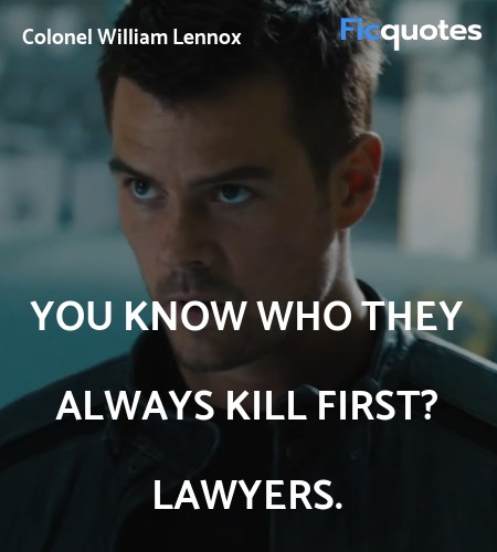  You know who they always kill first? Lawyers. image