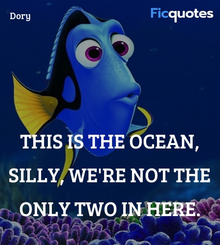 This is the Ocean, silly, we're not the only two in here. image
