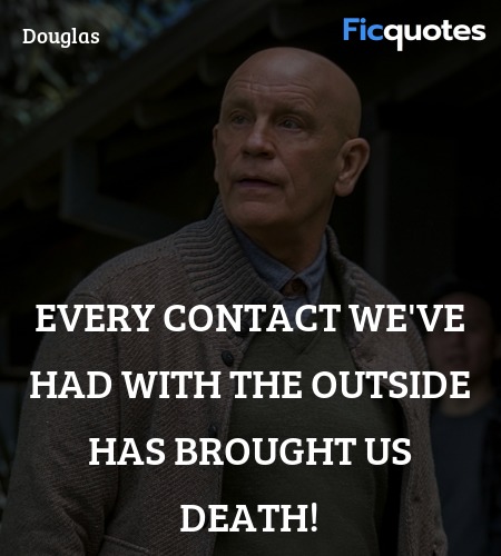  Every contact we've had with the outside has brought us death! image