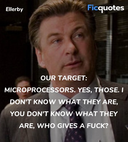 Our target: microprocessors. Yes, those. I don't know what they are, you don't know what they are, who gives a fuck? image