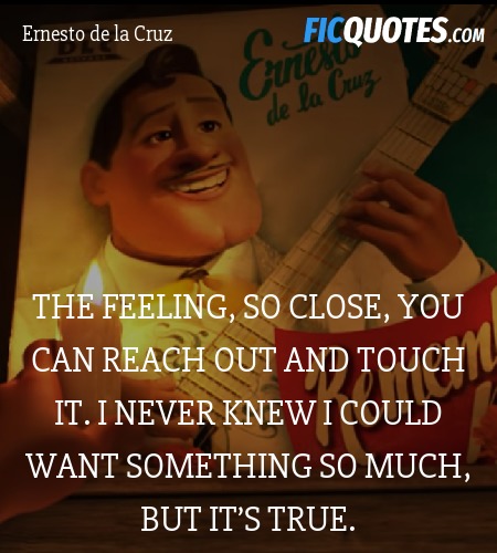 The feeling, so close, you can reach out and touch it. I never knew I could want something so much, but it’s true. image