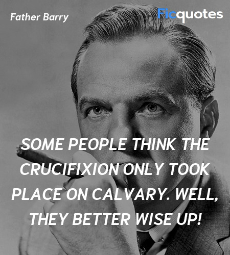 Some people think the Crucifixion only took place on Calvary. Well, they better wise up! image