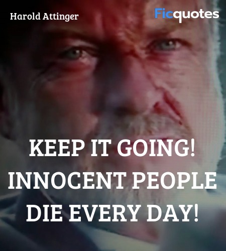 Keep it going! Innocent people die every day! image