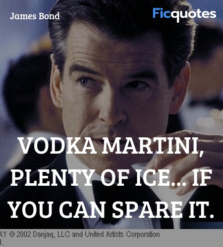 Vodka martini, plenty of ice... if you can spare it. image