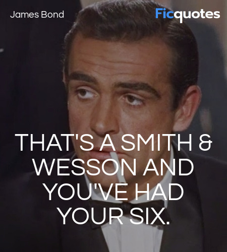  That's a Smith & Wesson and you've had your six. image
