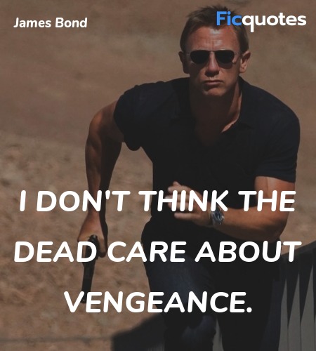  I don't think the dead care about vengeance. image