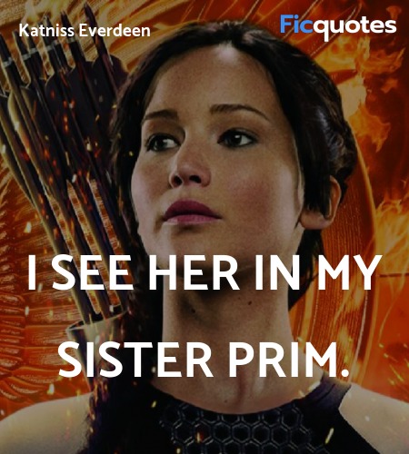 I see her in my sister Prim. image
