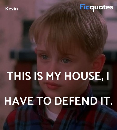 This is my house, I have to defend it. image
