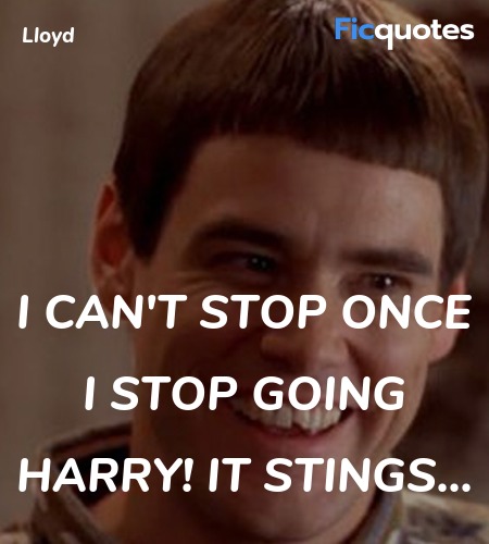  I can't stop once I stop going Harry! It stings... image