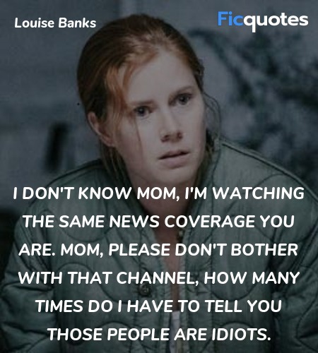 I don't know Mom, I'm watching the same news coverage you are. Mom, please don't bother with that channel, how many times do I have to tell you those people are idiots. image