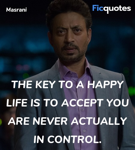 The key to a happy life is to accept you are never actually in control. image