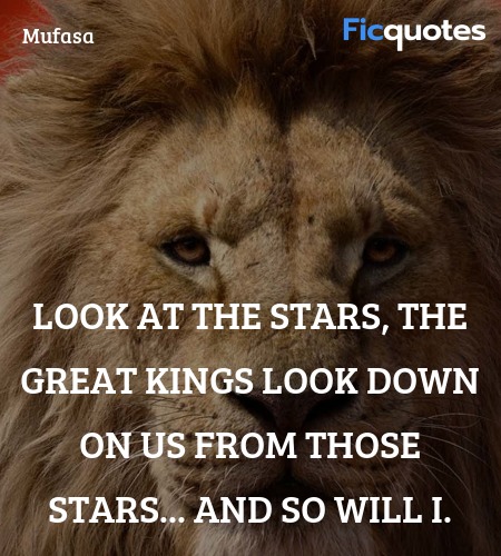  Look at the stars, the great kings look down on us from those stars... And so will I. image