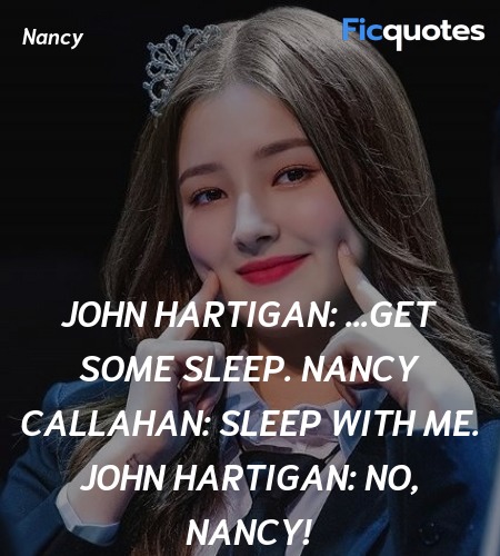 John Hartigan: ...Get some sleep.
Nancy Callahan: Sleep with me.
John Hartigan: No, Nancy! image