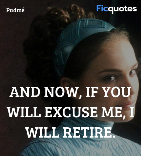  And now, if you will excuse me, I will retire. image