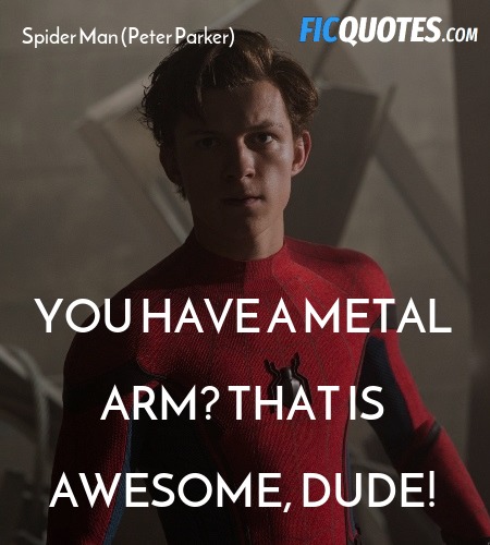 You have a metal arm? That is Awesome, dude! image