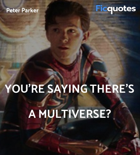 You're saying there's a multiverse? image
