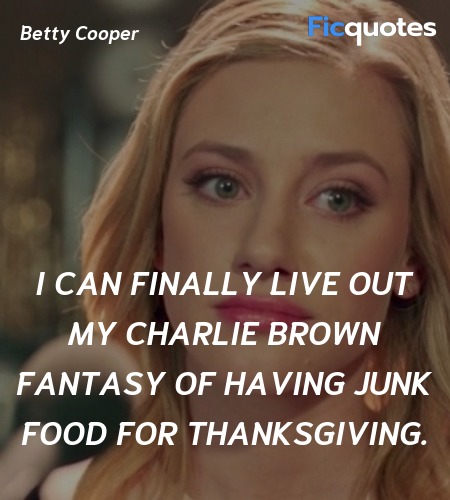 I can finally live out my Charlie Brown fantasy of having junk food for Thanksgiving. image
