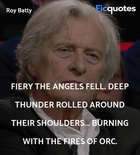 Fiery the angels fell. Deep thunder rolled around their shoulders... burning with the fires of Orc. image