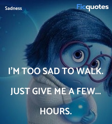 I'm too sad to walk. Just give me a few... hours. image