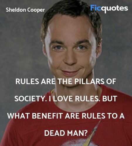 Rules are the pillars of society. I love rules. But what benefit are rules to a dead man? image