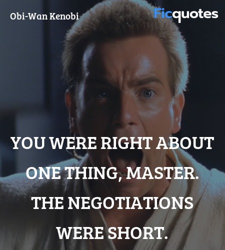  You were right about one thing, master. The negotiations were short. image