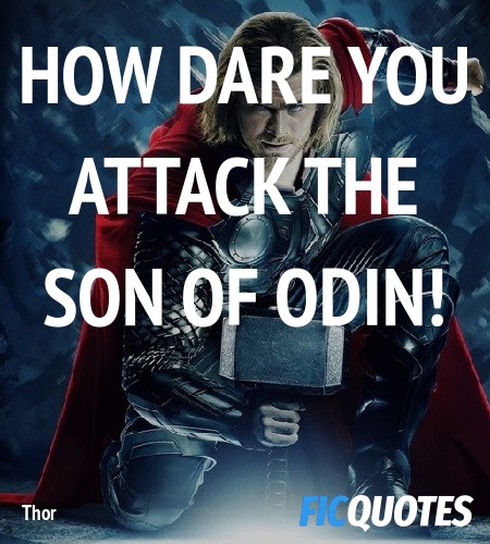 How dare you attack the son of Odin! image