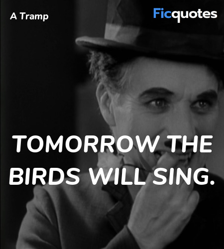 Tomorrow the birds will sing quote image