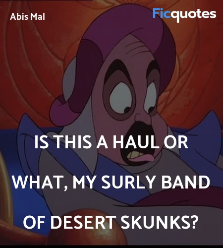  Is this a haul or what, my surly band of desert ... quote image