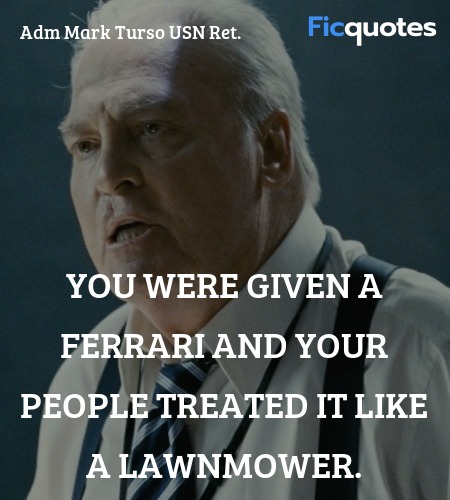 You were given a Ferrari and your people treated ... quote image