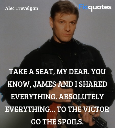 Take a seat, my dear. You know, James and I shared... quote image