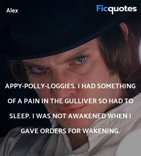 Appy-polly-loggies. I had something of a pain in the gulliver so had to sleep. I was not awakened when I gave orders for wakening. image