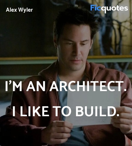 I'm an architect. I like to build quote image