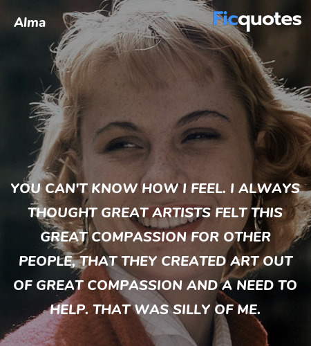 You can't know how I feel. I always thought great ... quote image