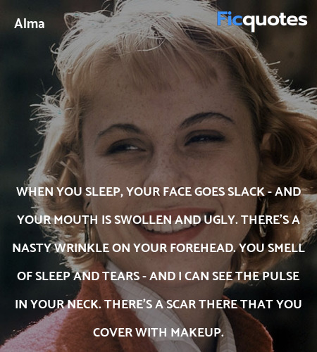 When you sleep, your face goes slack - and your ... quote image