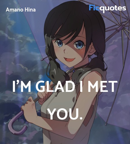 I'm glad I met you. image