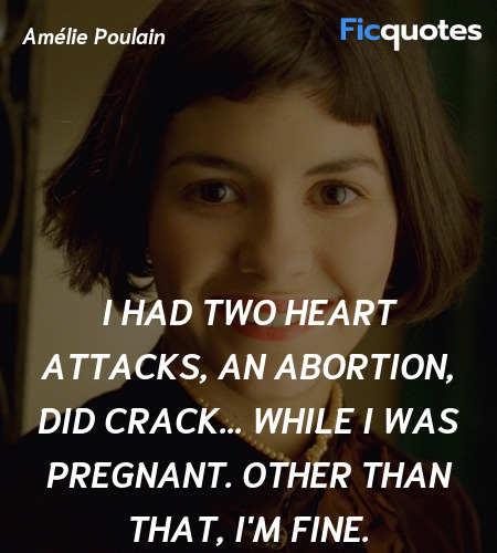  I had two heart attacks, an abortion, did crack... while I was pregnant. Other than that, I'm fine. image