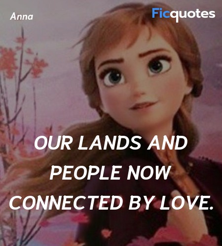 Our lands and people now connected by love quote image