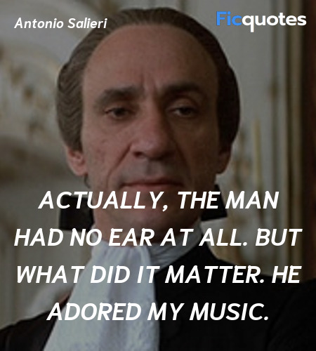  Actually, the man had no ear at all. But what did it matter. He adored my music. image